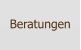Beratungen