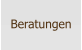Beratungen